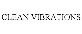 CLEAN VIBRATIONS trademark