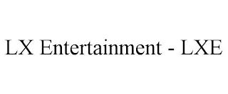 LX ENTERTAINMENT - LXE trademark