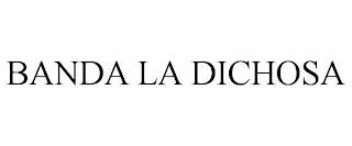 BANDA LA DICHOSA trademark