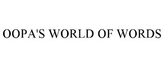 OOPA'S WORLD OF WORDS trademark