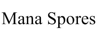 MANA SPORES trademark