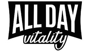 ALL DAY VITALITY trademark