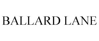 BALLARD LANE trademark