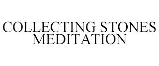 COLLECTING STONES MEDITATION trademark