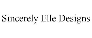 SINCERELY ELLE DESIGNS trademark