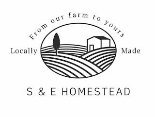 FROM OUR FARM TO YOURS LOCALLY MADE S & E HOMESTEAD trademark