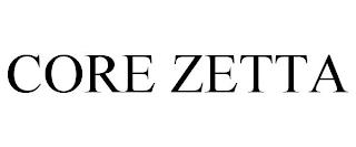 CORE ZETTA trademark