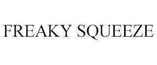 FREAKY SQUEEZE trademark