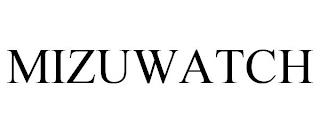 MIZUWATCH trademark