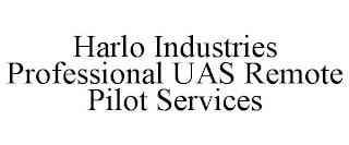 HARLO INDUSTRIES PROFESSIONAL UAS REMOTE PILOT SERVICES trademark