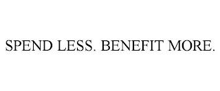 SPEND LESS. BENEFIT MORE. trademark