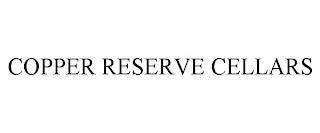 COPPER RESERVE CELLARS trademark