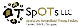 OT SPOTS LLC SPECIALIZED OCCUPATIONAL THERAPY SERVICES LIMITED LIABILITY COMPANY trademark