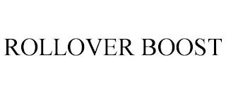 ROLLOVER BOOST trademark