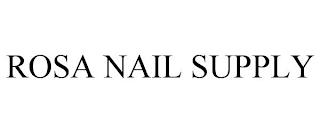 ROSA NAIL SUPPLY trademark