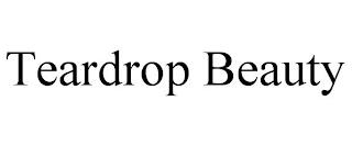 TEARDROP BEAUTY trademark