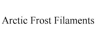 ARCTIC FROST FILAMENTS trademark