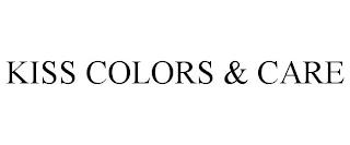 KISS COLORS & CARE trademark