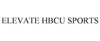 ELEVATE HBCU SPORTS trademark