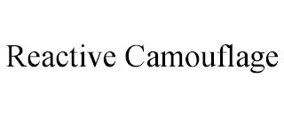 REACTIVE CAMOUFLAGE trademark