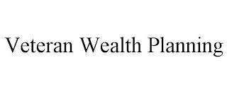 VETERAN WEALTH PLANNING trademark