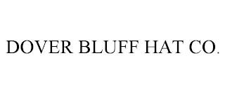 DOVER BLUFF HAT CO. trademark