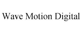 WAVE MOTION DIGITAL trademark