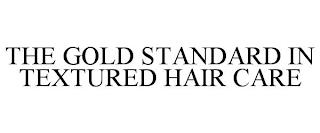 THE GOLD STANDARD IN TEXTURED HAIR CARE trademark