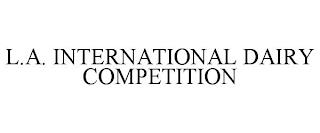 L.A. INTERNATIONAL DAIRY COMPETITION trademark