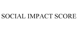 SOCIAL IMPACT SCORE trademark