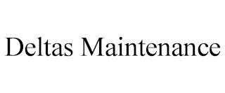 DELTAS MAINTENANCE trademark