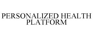 PERSONALIZED HEALTH PLATFORM trademark