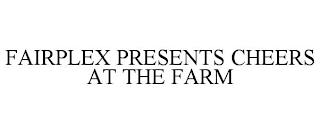 FAIRPLEX PRESENTS CHEERS AT THE FARM trademark