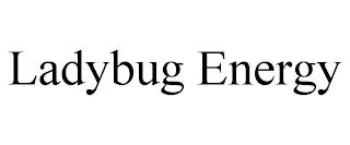 LADYBUG ENERGY trademark