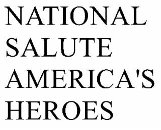 NATIONAL SALUTE TO AMERICA'S HEROES trademark