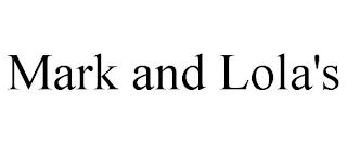 MARK AND LOLA'S trademark