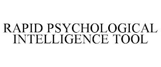 RAPID PSYCHOLOGICAL INTELLIGENCE TOOL trademark