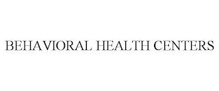 BEHAVIORAL HEALTH CENTERS trademark