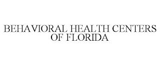 BEHAVIORAL HEALTH CENTERS OF FLORIDA trademark