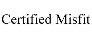 CERTIFIED MISFIT trademark