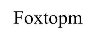 FOXTOPM trademark