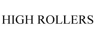 HIGH ROLLERS trademark