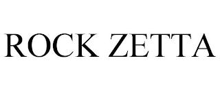 ROCK ZETTA trademark