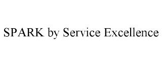 SPARK BY SERVICE EXCELLENCE trademark