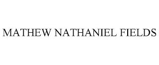 MATHEW NATHANIEL FIELDS trademark