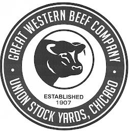 GREAT WESTERN BEEF COMPANY*UNION STOCK YARDS*CHICAGO*ESTABLISHED 1907 trademark