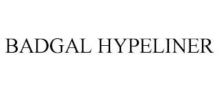 BADGAL HYPELINER trademark