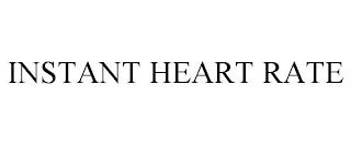 INSTANT HEART RATE trademark