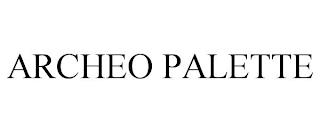 ARCHEO PALETTE trademark