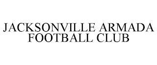 JACKSONVILLE ARMADA FOOTBALL CLUB trademark